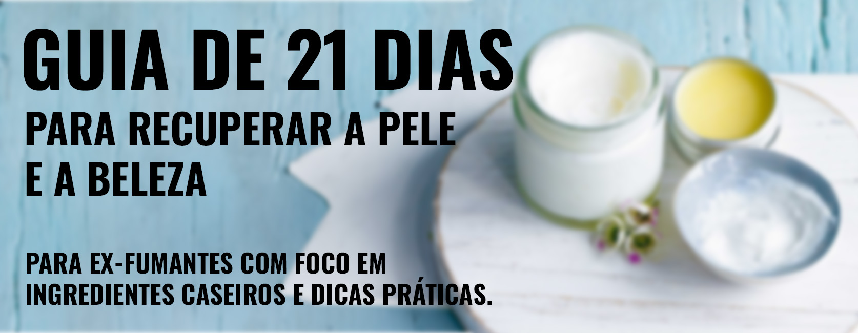 Guia de 21 Dias para Recuperar a Pele e Beleza